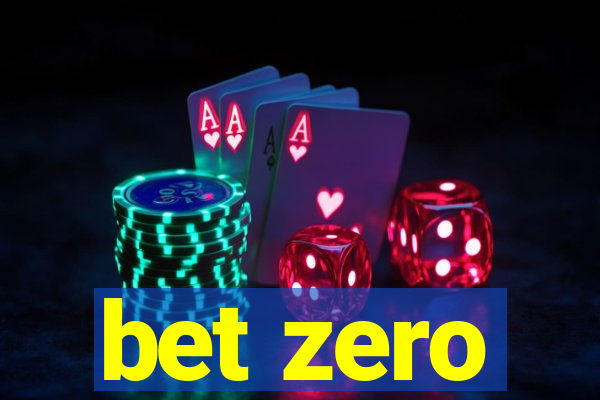 bet zero